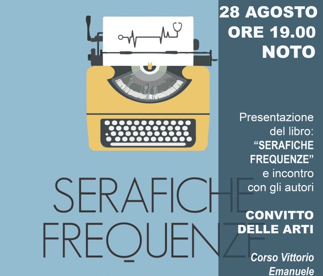 Oggi venerdì 28 agosto alle 21 al Convitto delle Arti la presentazione del volume "Serafiche Frequenze"